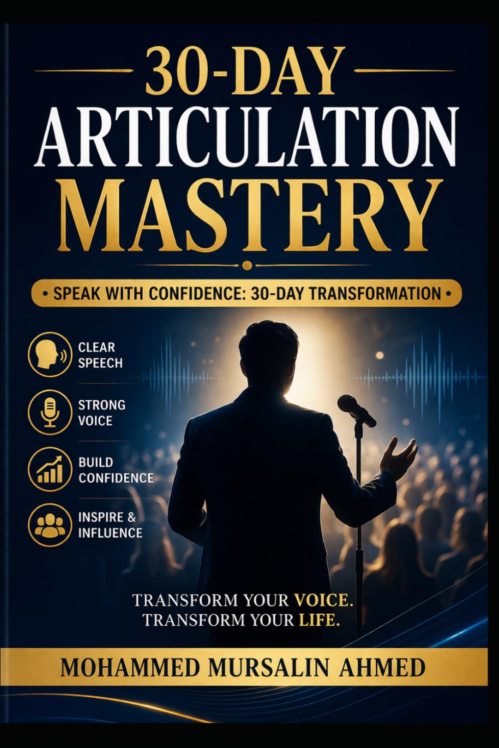 30-Day Articulation Mastery: Speak with Confidence, Clarity, and Charisma in Just 30 Days