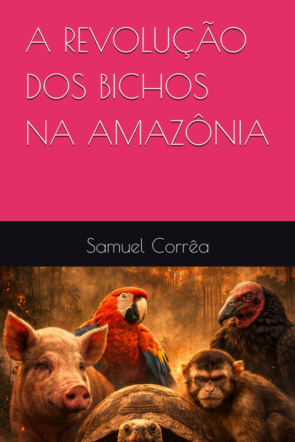 A REVOLUÇÃO DOS BICHOS NA AMAZÔNIA
