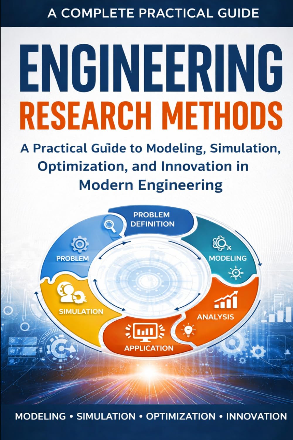 Engineering Research Methods: A Practical Guide to Modeling, Simulation, Optimization, and Innovation in Modern Engineering.docx uploaded successfully