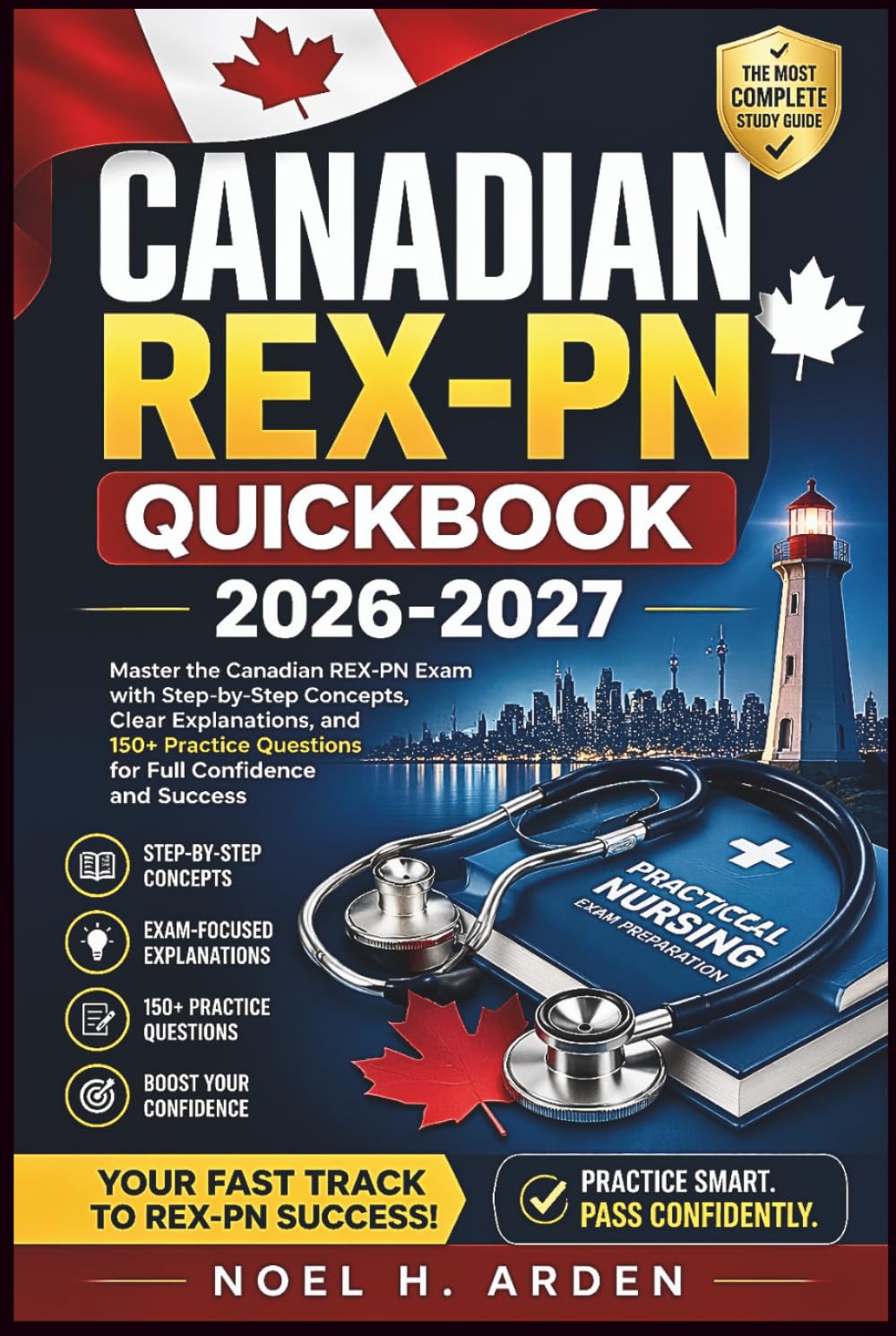 CANADIAN REX-PN QUICKBOOK 2026-2027: Master the Canadian REX-PN Exam with Step-by-Step Concepts, Clear Explanations, and 150+ Practice Questions for Full Confidence and Success