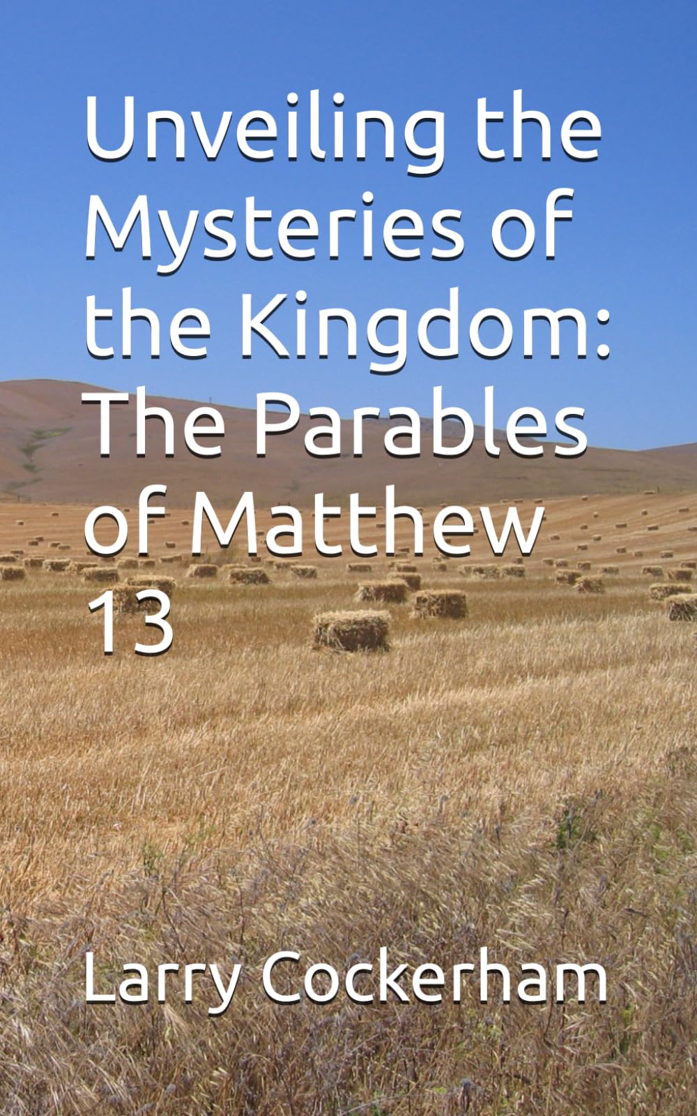 Unveiling the Mysteries of the Kingdom: The Parables of Matthew 13