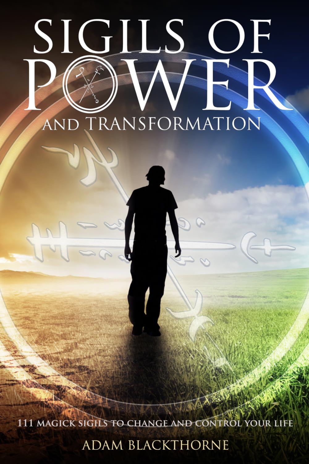 Sigils of Power and Transformation: 111 Magick Sigils to Change and Control Your Life (The Gallery of Magick)