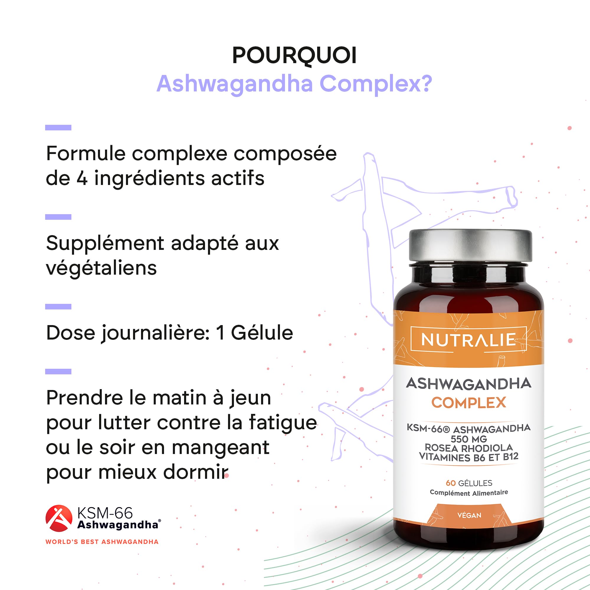 Ashwagandha KSM-66 Withanolides Rhodiola Rosea - Vit B6 B12 Ashwagandha BIO-disponible - 60 Gélules Végétalien Nutralie