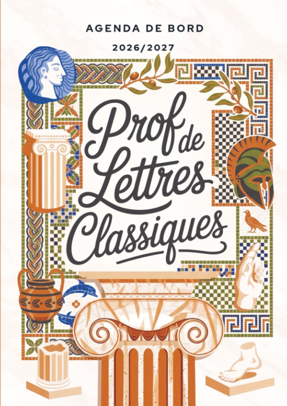 Agenda de bord 2026/2027 professeur de Lettres classiques: Carnet de bord A4 pour les enseignants