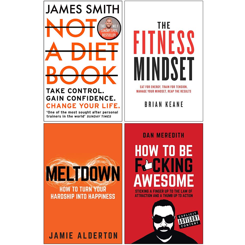 Not a Diet Book, The Fitness Mindset, Meltdown, How To Be F*cking Awesome 4 Books Collection Set