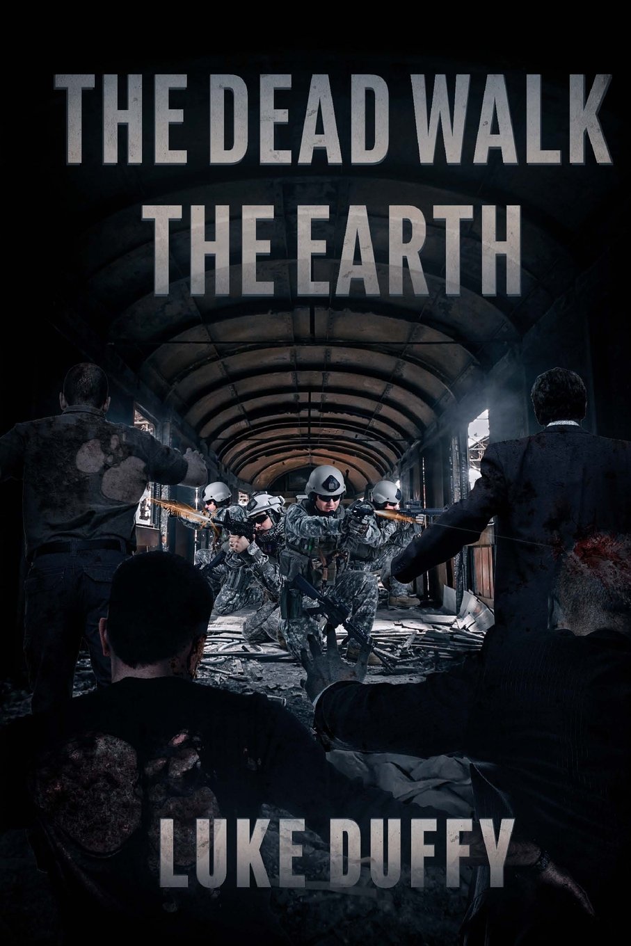 The Dead Walk The Earth: Volume 1