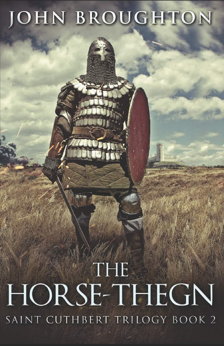 The Horse-Thegn: Tale of an Anglo-Saxon Horse-thegn in Northumbria (Saint Cuthbert Trilogy)