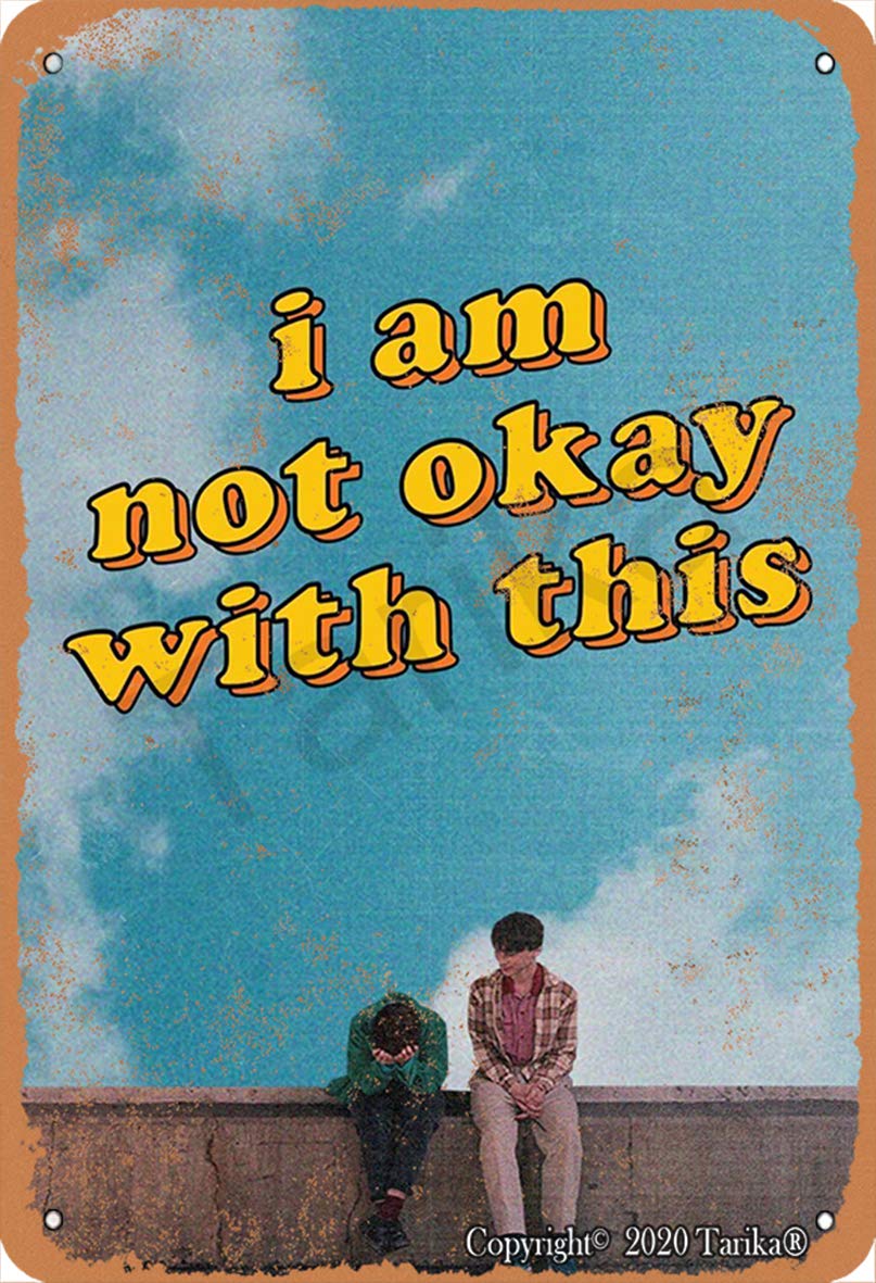 Metal Sign 8X12 Inch - I Am Not Okay with This Poster Aluminum Tin Signs Gifts for Home Kitchen Coffee Bar Farm Wall Art Decor