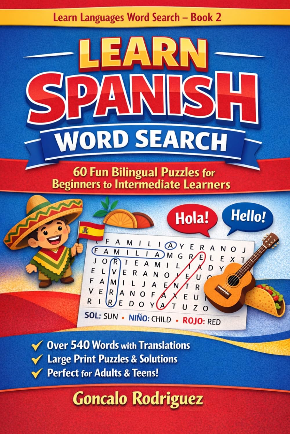Learn Spanish Word Search: 60 Fun Bilingual Puzzles for Beginners to Intermediate Learners | A Large Print Word Search Book with Vocabulary, ... Students (Learn Languages Word Search)