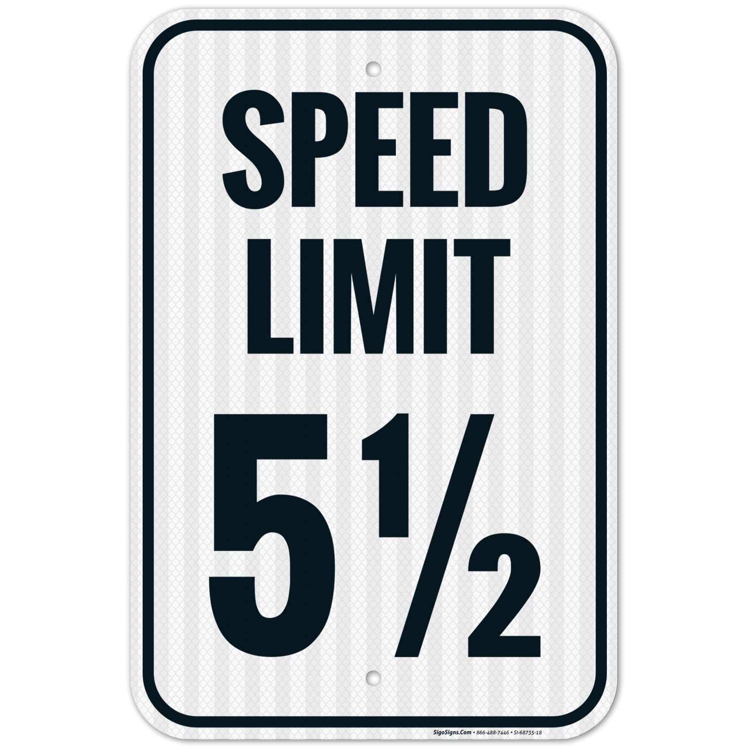 Speed Limit 5 1/2 Sign, 12x18 Inches, 3M EGP Reflective .063 Aluminum, Fade Resistant, Made in USA