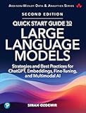 Quick Start Guide to Large Language Models: Strategies and Best Practices for ChatGPT, Embeddings, Fine-Tuning, and Multimodal AI (Addison-Wesley Data & Analytics Series)