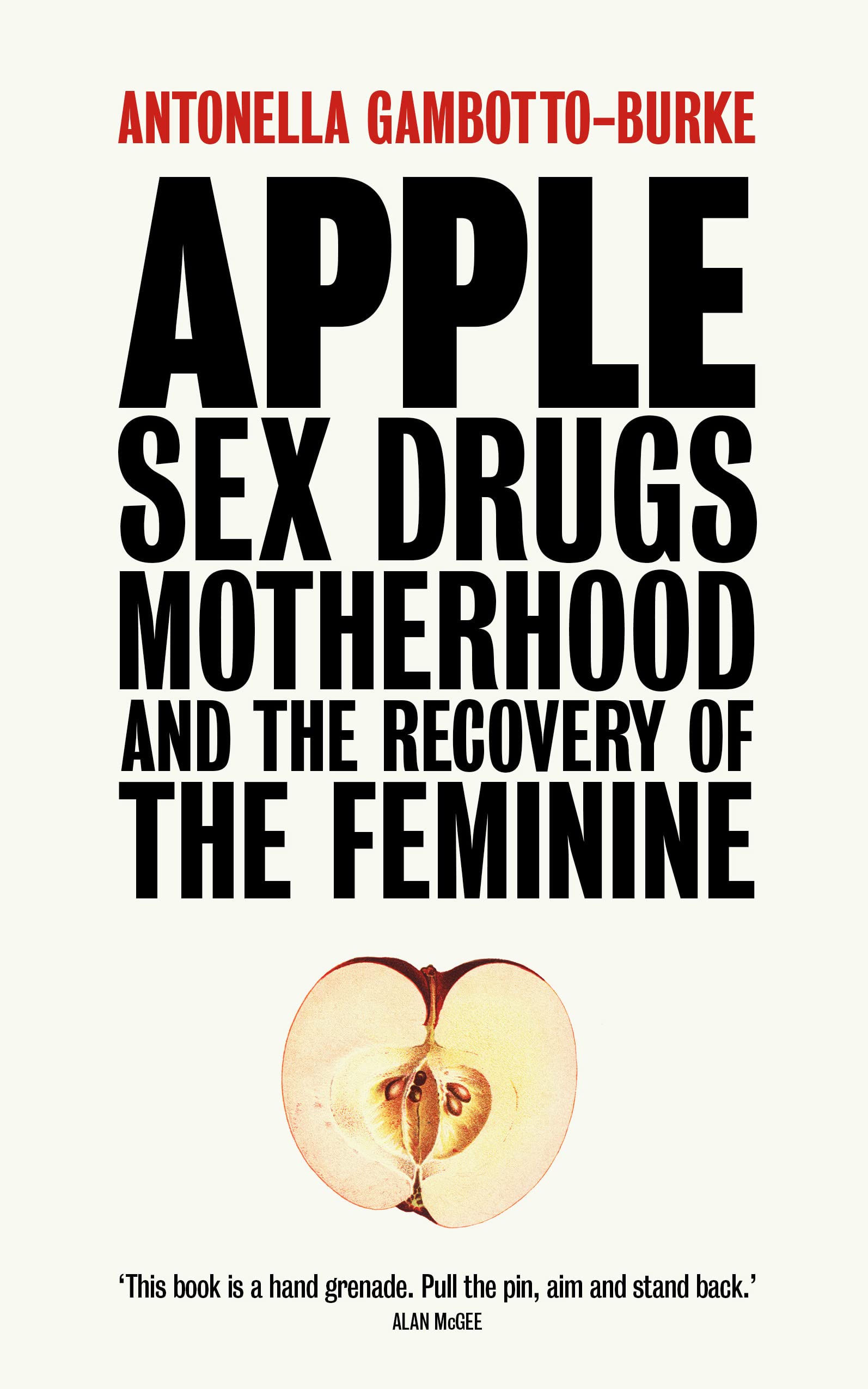 Apple : Sex, Drugs, Motherhood and the Recovery of the Feminine