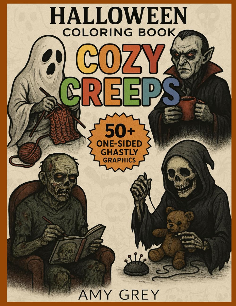 Cozy Creeps: A Halloween Coloring Book: Macabre Magic Meets Cozy Charm—A Coloring Journey for All Seasons (Creeps Coloring Books)