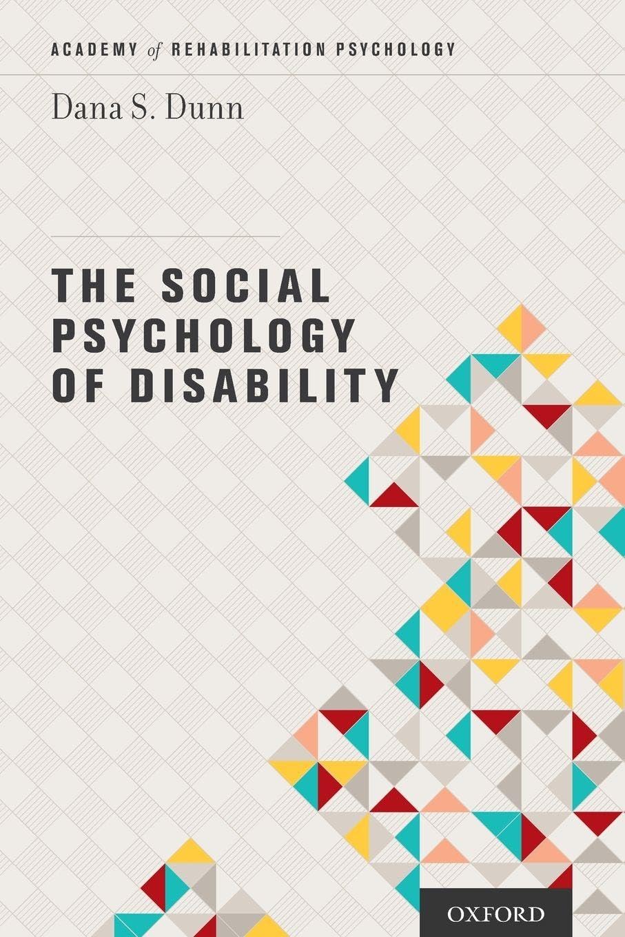 The Social Psychology of Disability (Academy of Rehabilitation Psychology Series)