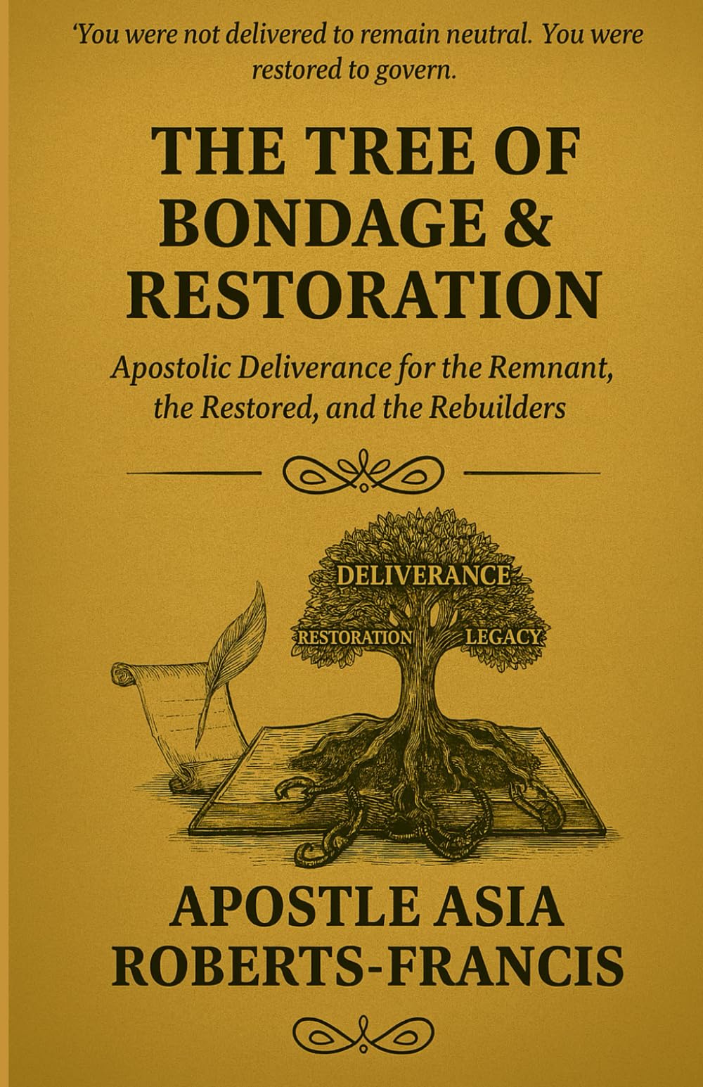 THE TREE OF BONDAGE AND RESTORATION: “Apostolic Deliverance for the Remnant, Restored and Rebuilders”
