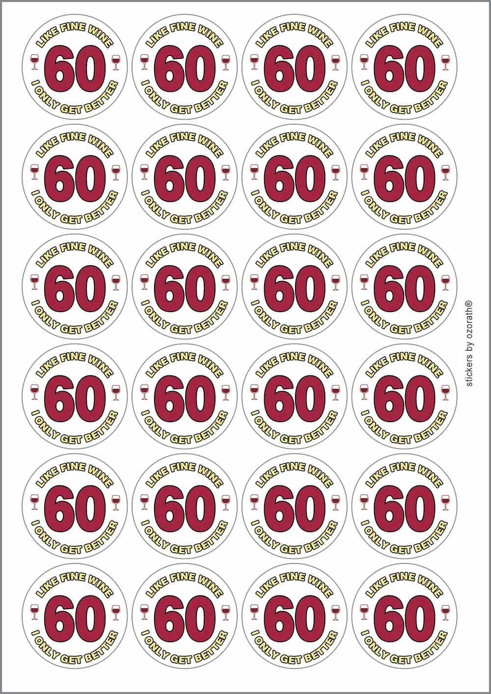 60 Sixty Sixtieth 60th Birthday Like Fine Wine Only Getting Better Circular Matt Paper Stickers A4 Sheet of 24 (Each Sticker is 45mm Diameter)