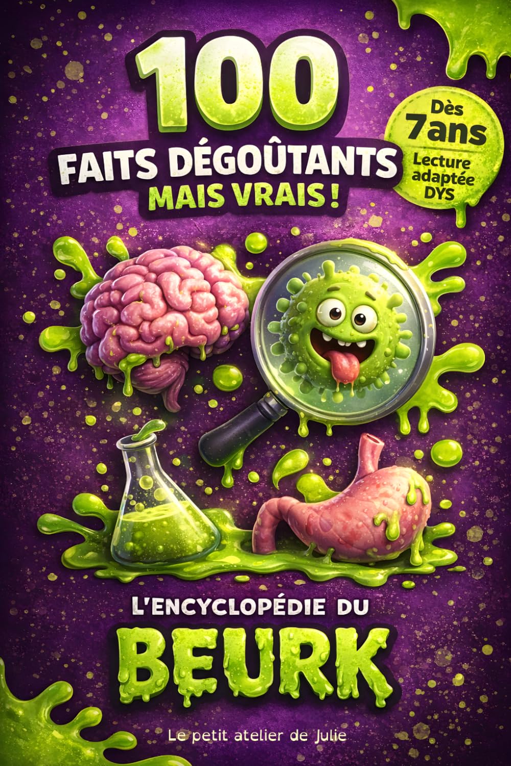 L'Encyclopédie du Beurk - 100 faits insolites (et un peu gluants) pour découvrir la Science et l'Histoire en s'amusant !: Livre documentaire pour les ... en couleur – lecture adaptée DYS