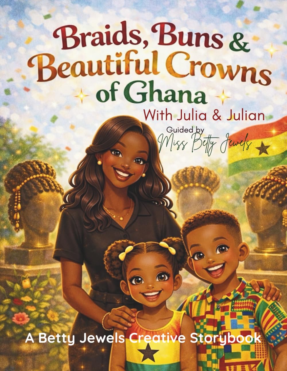 Braids, Buns & Beautiful Crowns of Ghana with Julia & Julian: Guided by Miss Betty Jewels