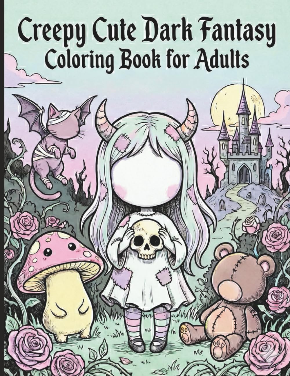 Creepy Cute Dark Fantasy Coloring Book for Adults: Stitched Dolls, Broken Creatures, and Kimo-Kawaii Worlds (50 Illustrations)