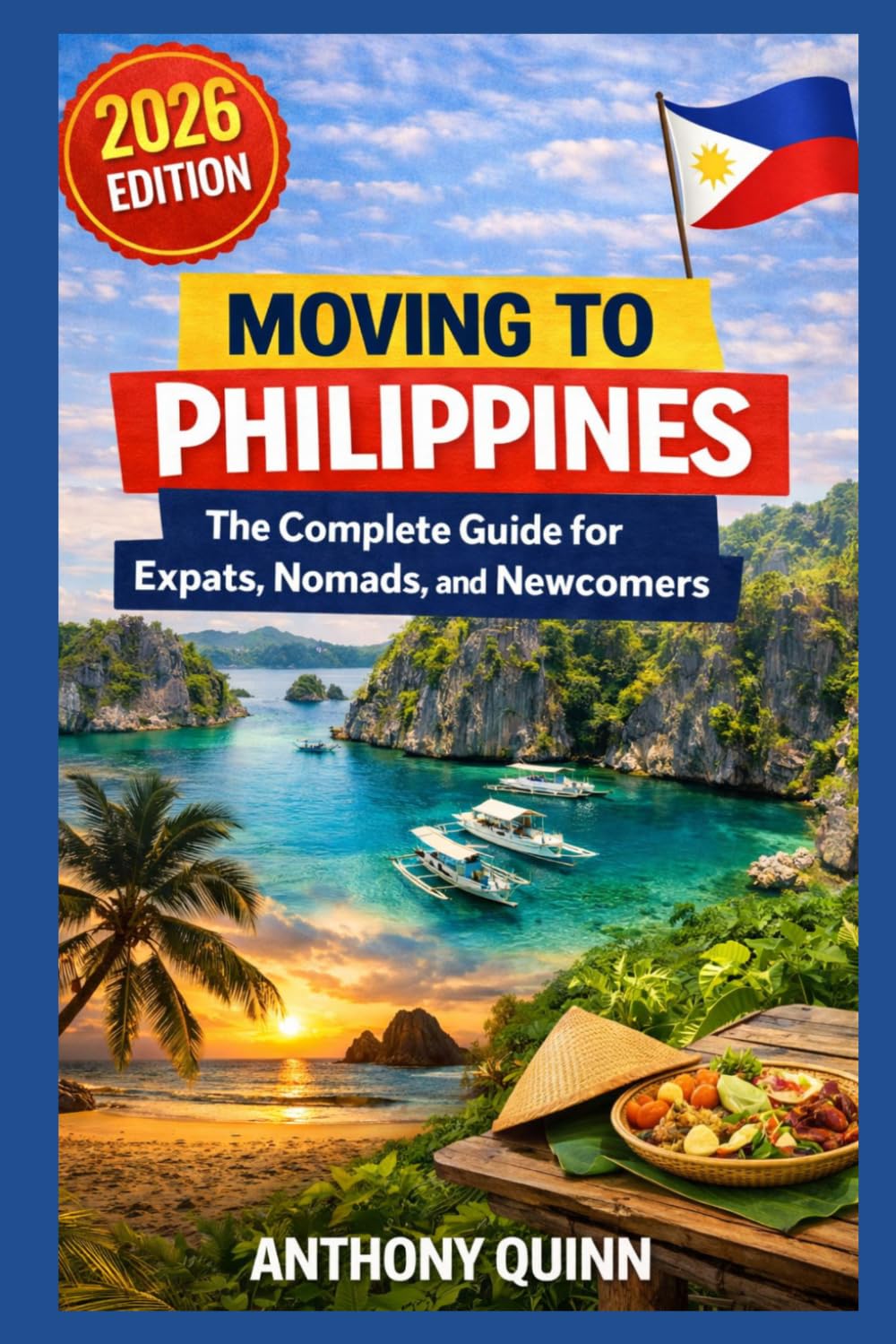 Moving to Philippines: The Complete Guide for Expats, Nomads, and Newcomers