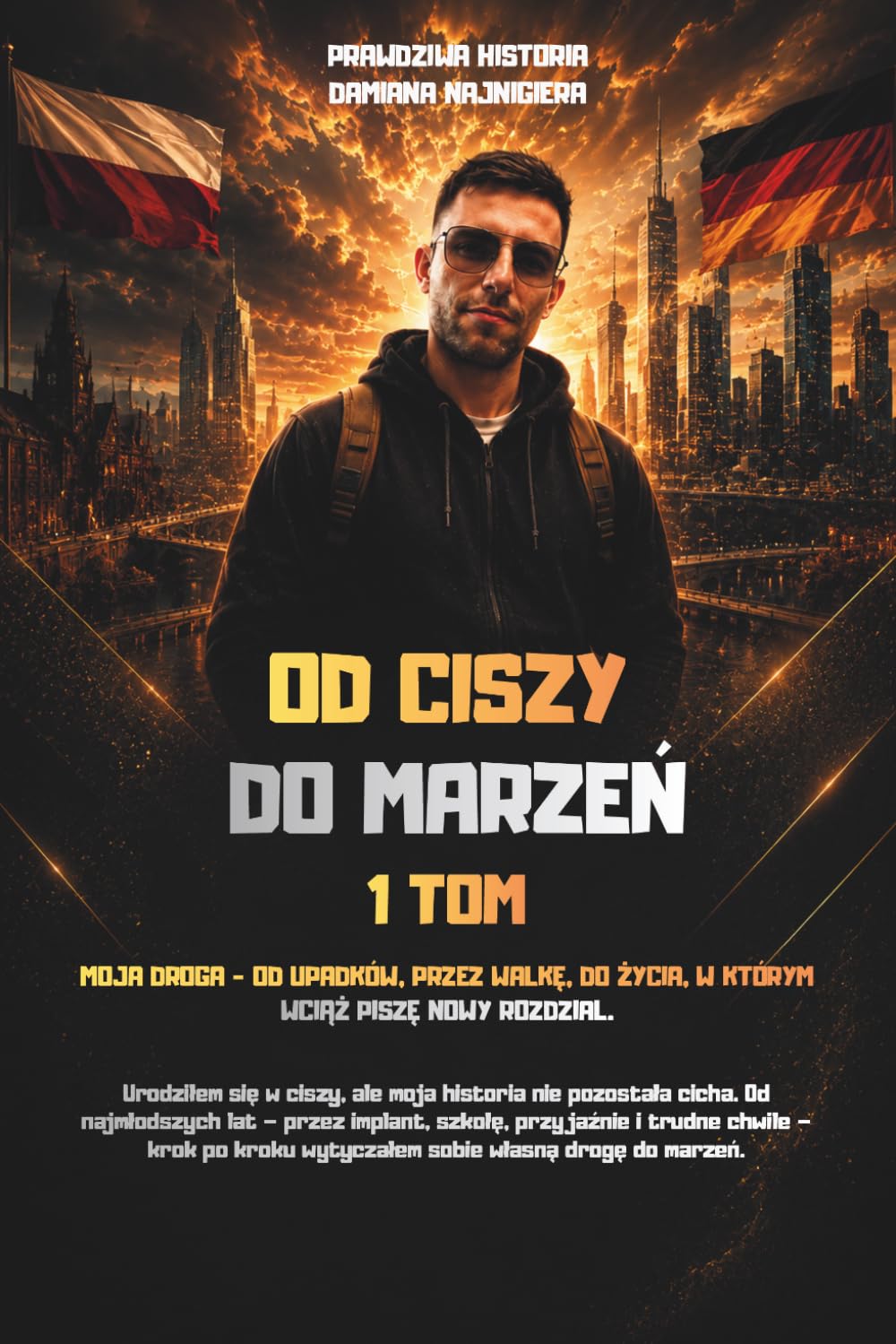 OD CISZY DO MARZEŃ: Prawdziwa historia Damiana Najnigiera – Tom 1