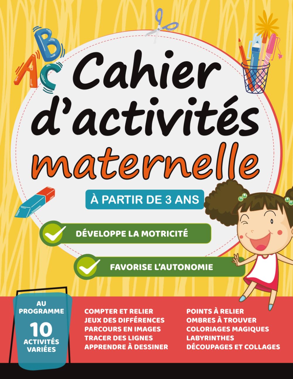 Cahier d’activités Maternelle 3 ans – Petite Section: Jeux éducatifs pour apprendre en s’amusant : tracer, compter, relier, labyrinthes, découper – cahier enfant 3-4 ans