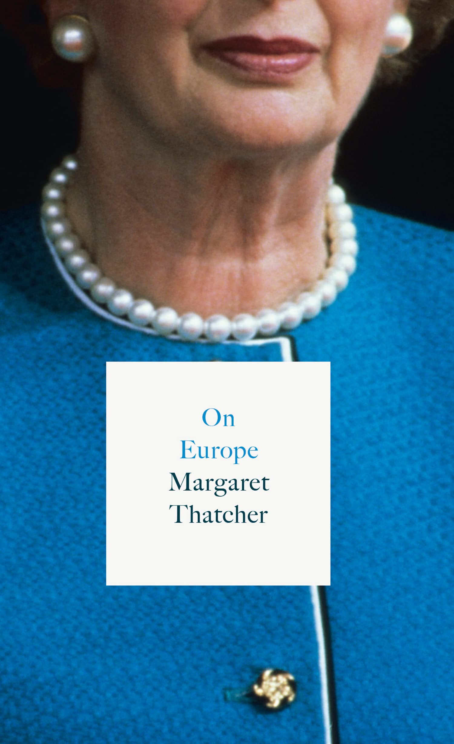 On Europe: A Prime Minister’s Political History of Geopolitics and Democracy