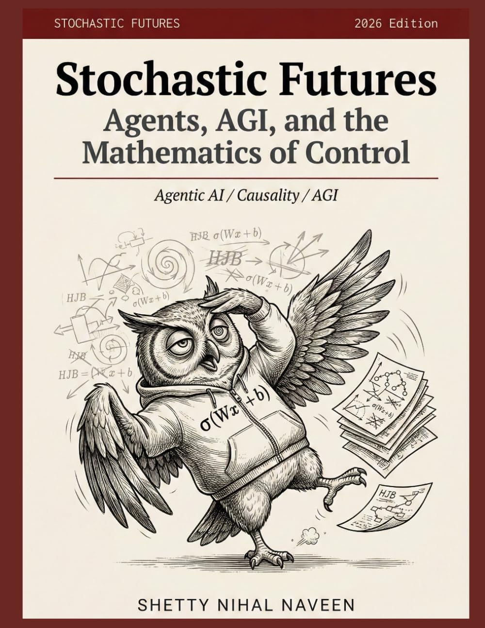 Stochastic Futures: Agents, AGI, and the Mathematics of Control (The Stochastic Intelligence Series)