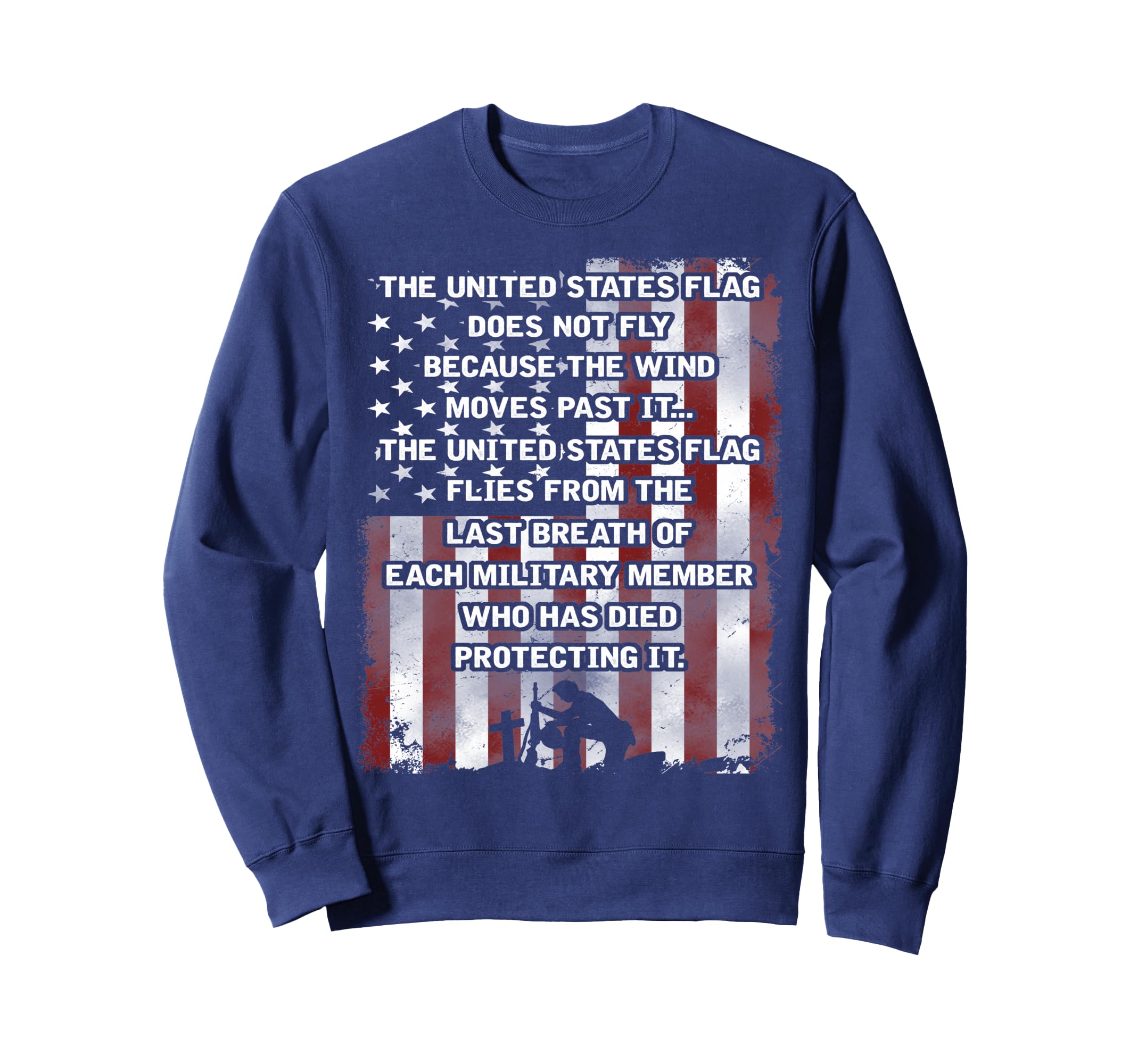 The United States Flag Does Not Fly Because The Wind Sweatshirt
