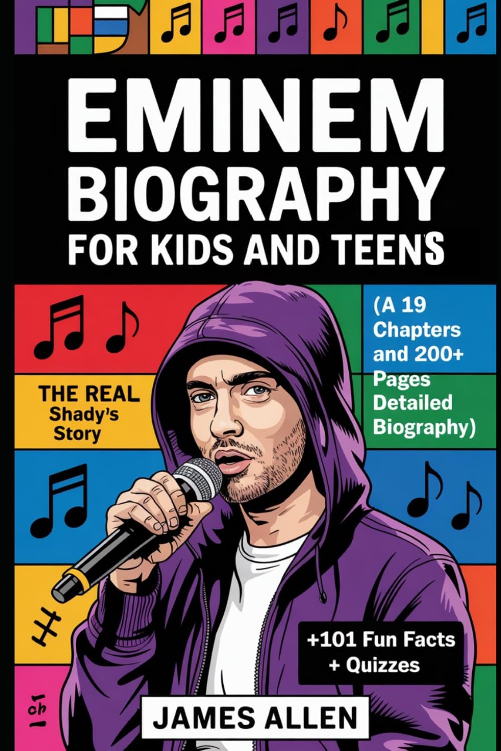 Eminem Biography for Kids and Teens: The Real Slim Shady’s Story (A 19 Chapters and 200+ pages Detailed Biography): How a Detroit Boy Named Marshall ... 101 Hidden Facts, and Fun Quizzes for Fans