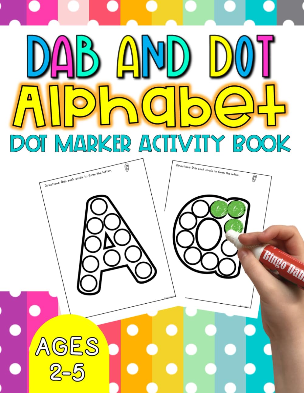 Dab and Dot Alphabet Dot marker Activity book: Uppercase and Lowercase Letters Practice for Kids Ages 3 to 5: Dot Marker Alphabet Activity Book: ... Learning for homeschool (Dab and Dot Series)
