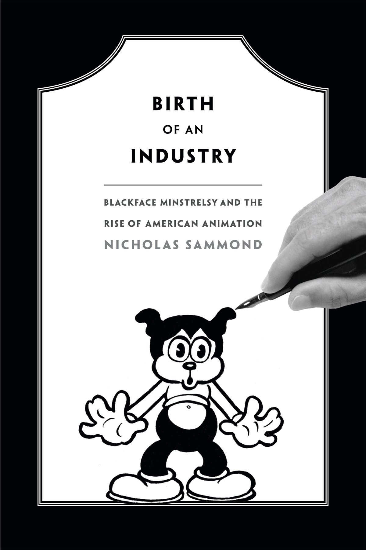Birth of an Industry – Blackface Minstrelsy and the Rise of American Animation