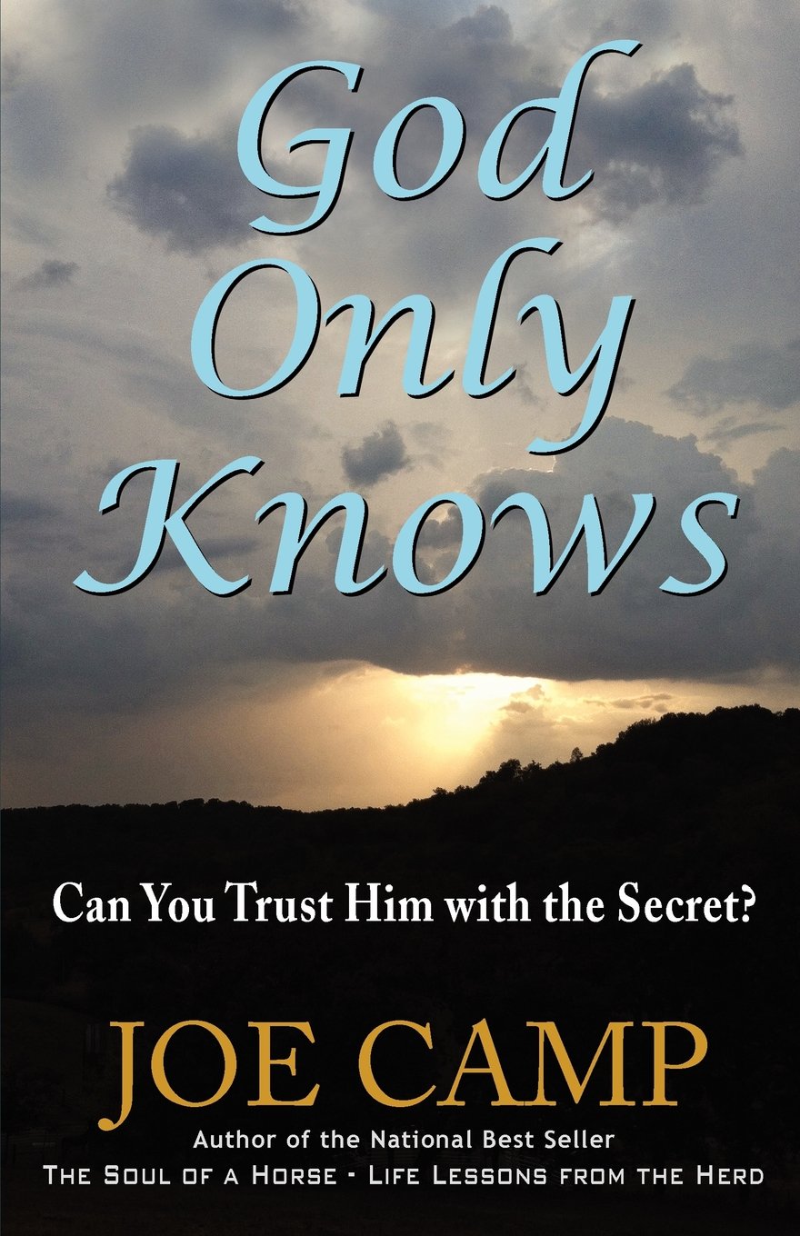 God Only Knows - Can You Trust Him with the Secret?