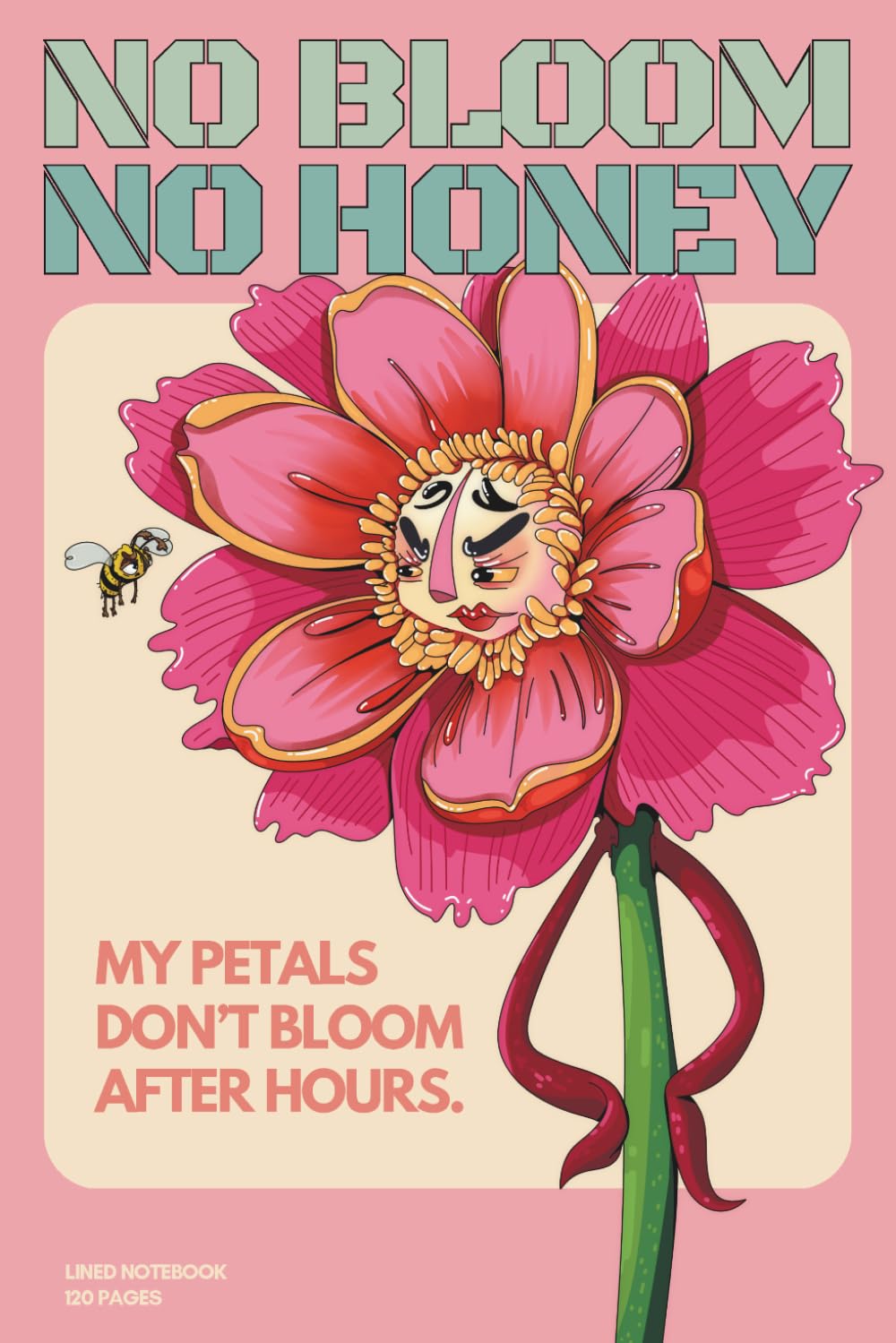 NO BLOOM NO HONEY: Plant Lover Lined Notebook No.24