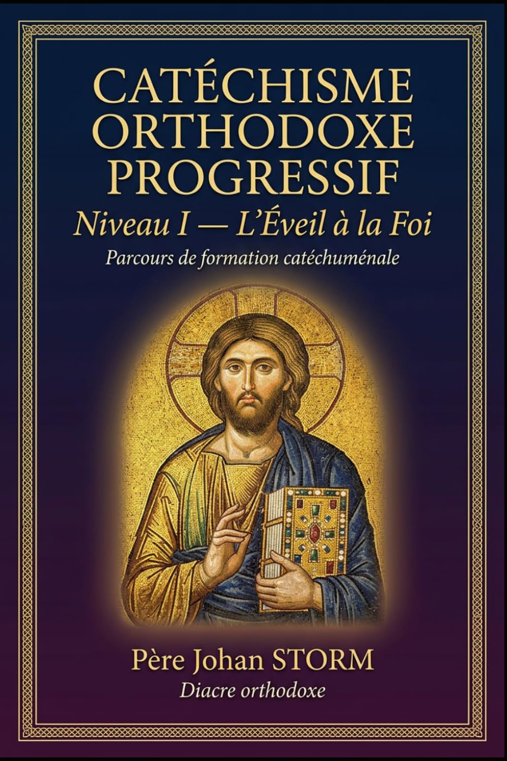 CATÉCHISME ORTHODOXE PROGRESSIF: L'Éveil à la Foi