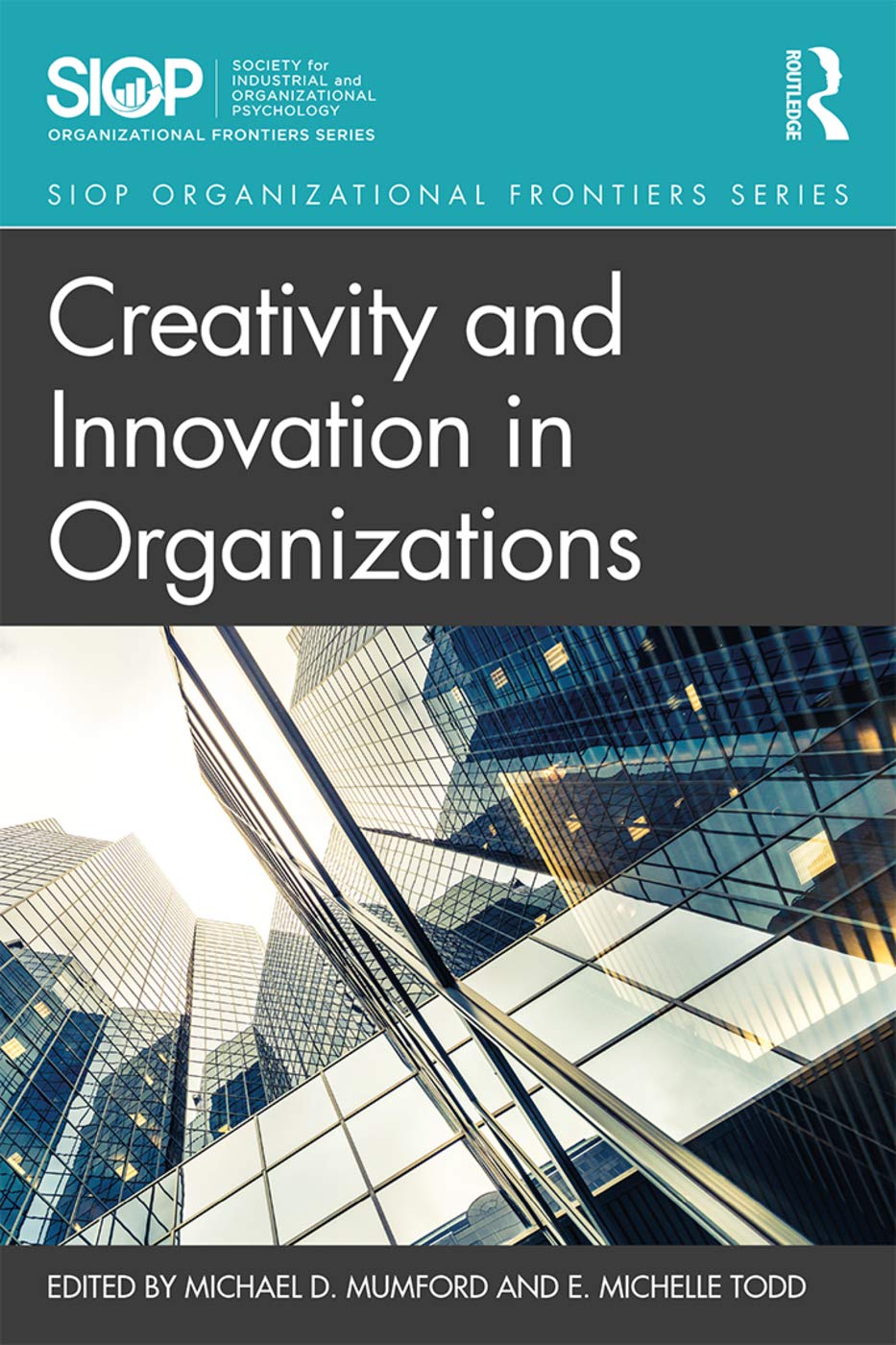 Creativity and Innovation in Organizations (SIOP Organizational Frontiers Series)