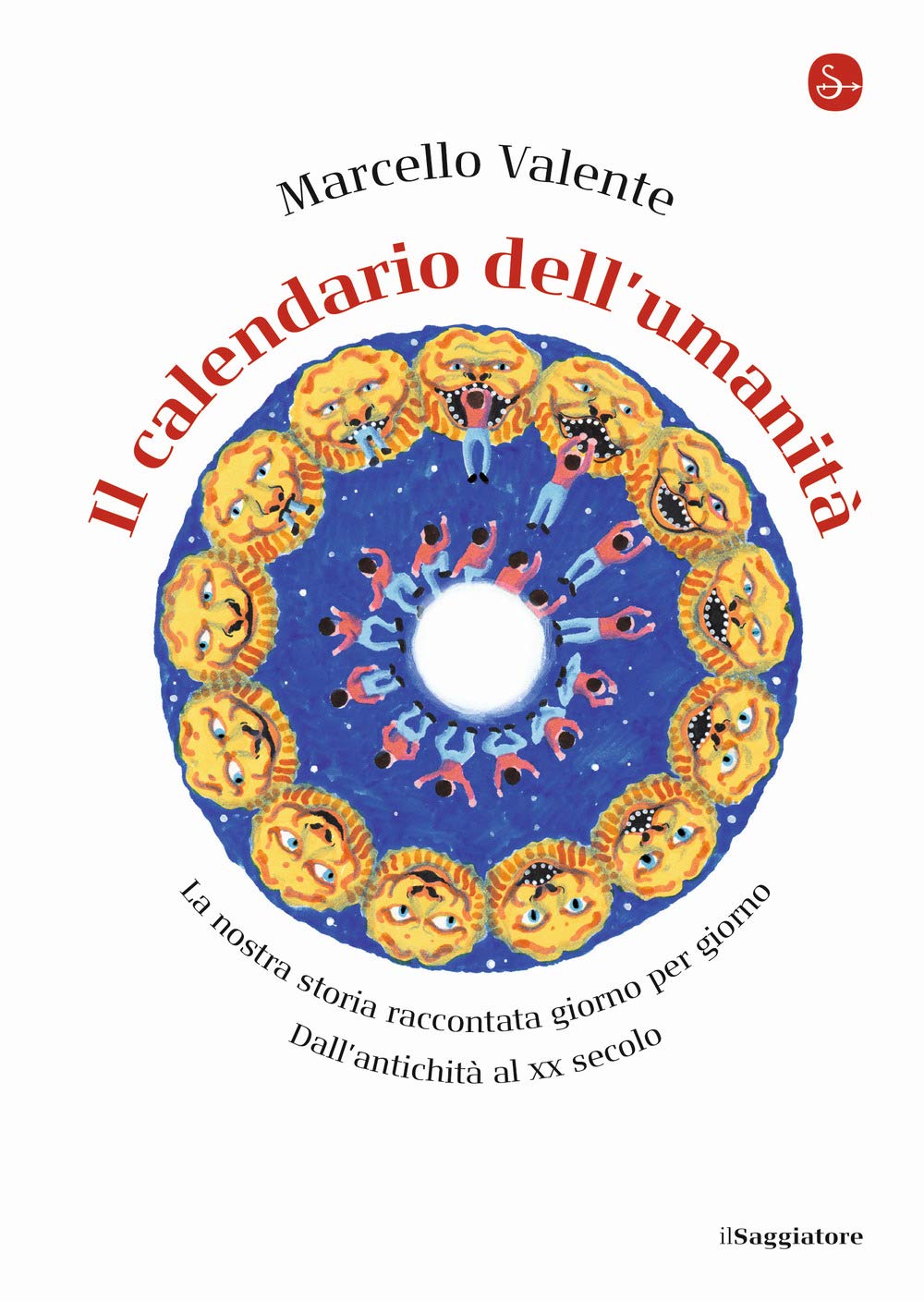 Il Calendario Dell'umanità. La Nostra Storia Raccontata Giorno Per Giorno. Dall'antichità Al Xx Secolo - 4