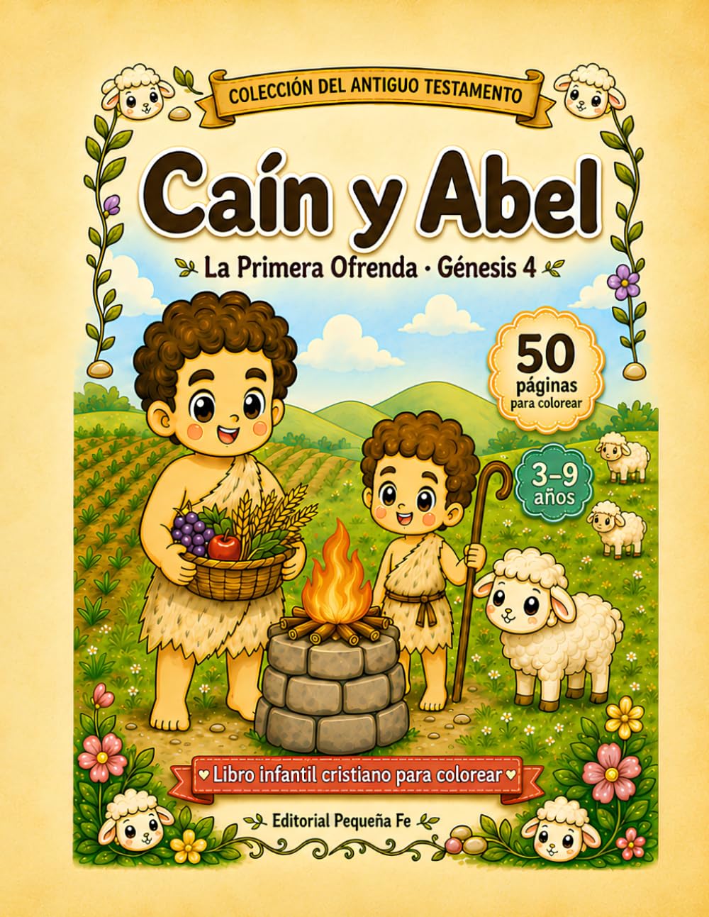 Caín y Abel: La Primera Ofrenda · Génesis 4 (Pequeña Fe: Historias Bíblicas para Colorear)