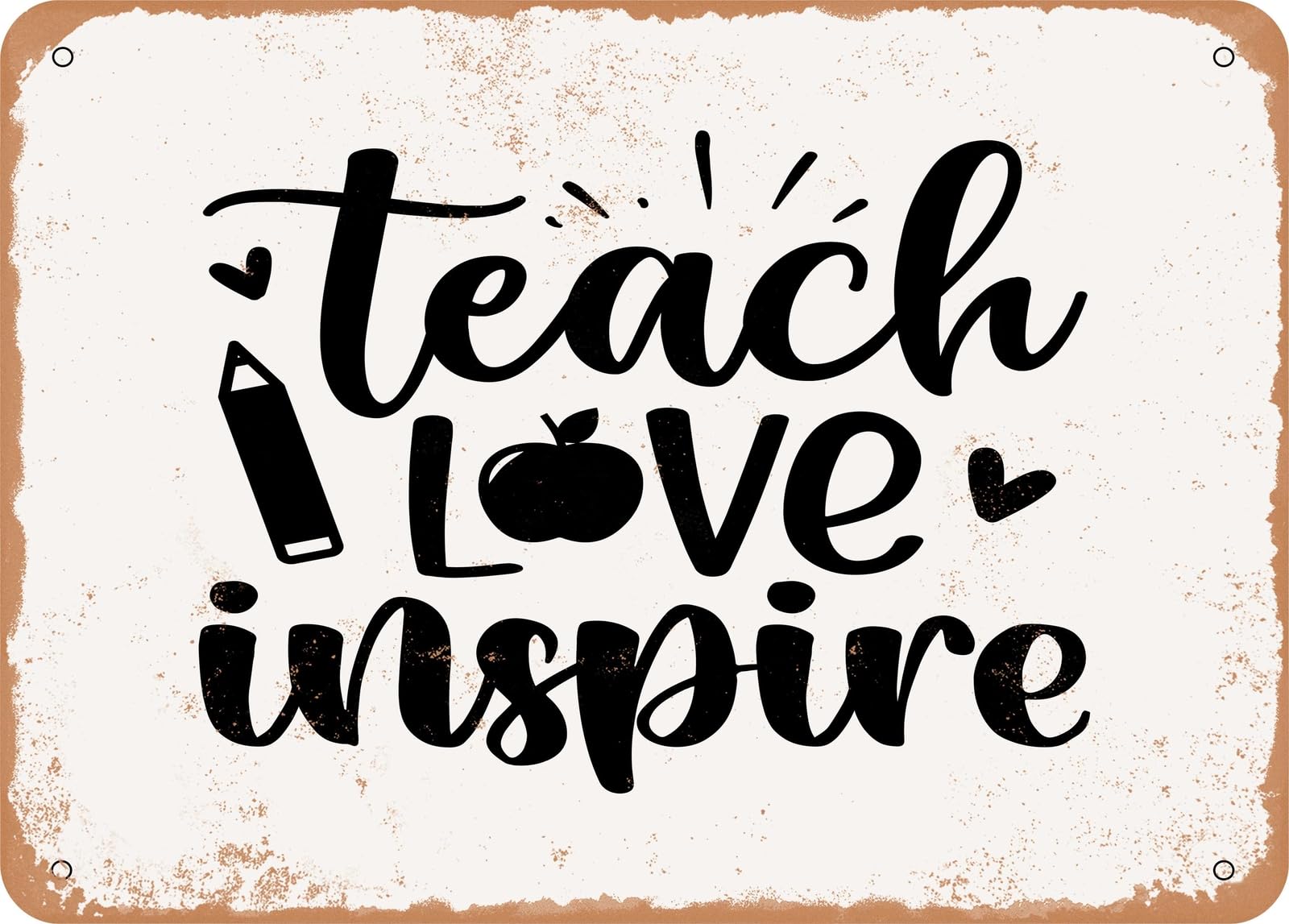 Miaomansenstore Metal Sign - Teach Love Inspire - 4 - Vintage Look Sign Home Decor