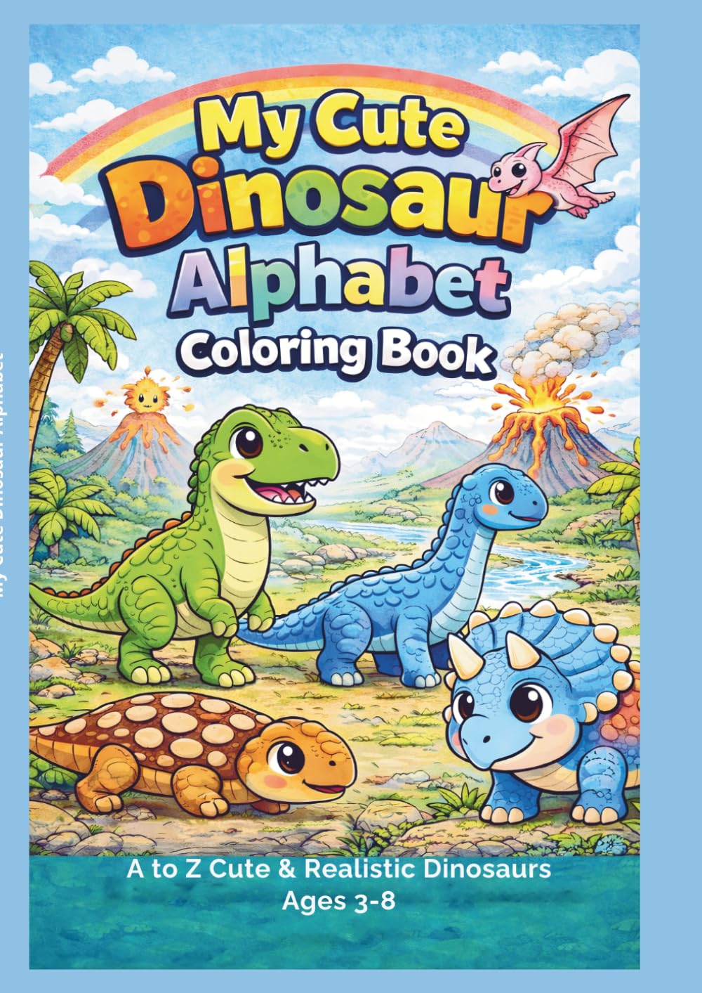 My cute dinosaur alphabet coloring book: A to Z cute and realistic dinosaur for kids ages 3 to 8 (livres de coloriages)