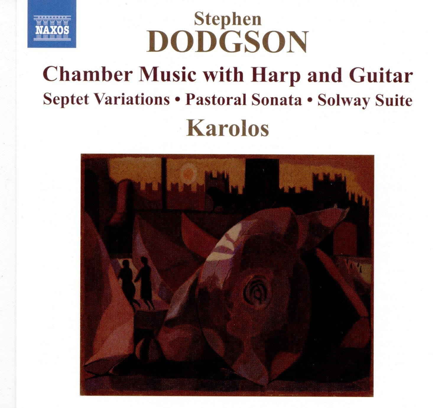 Stephen Dodgson: Chamber Music with Harp and Guitar, Septet Variations, Pastoral Sonata, Solway Suite
