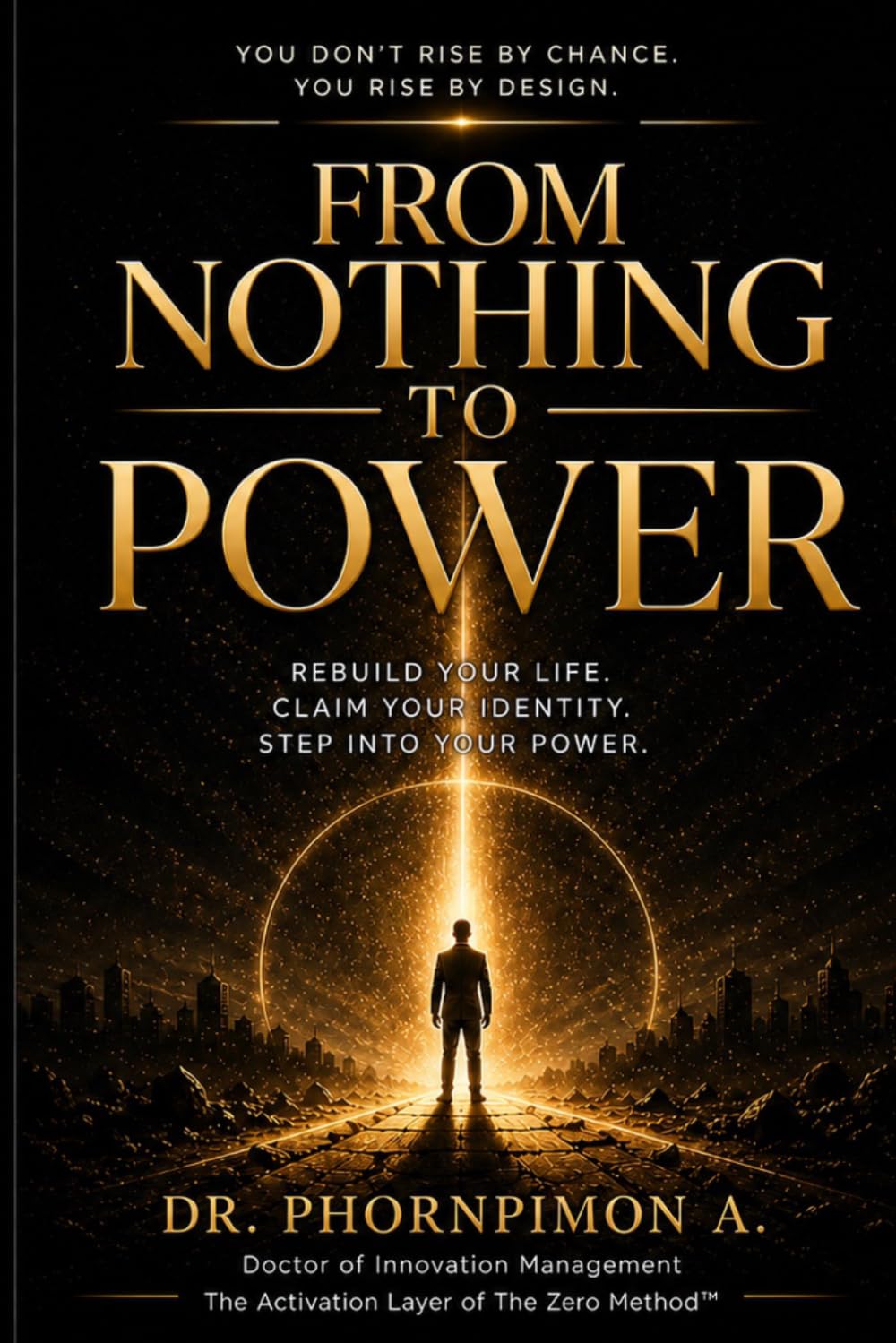 From Nothing To Power: Build Identity, Take control, and Rise Into the Power You Were Meant to Own