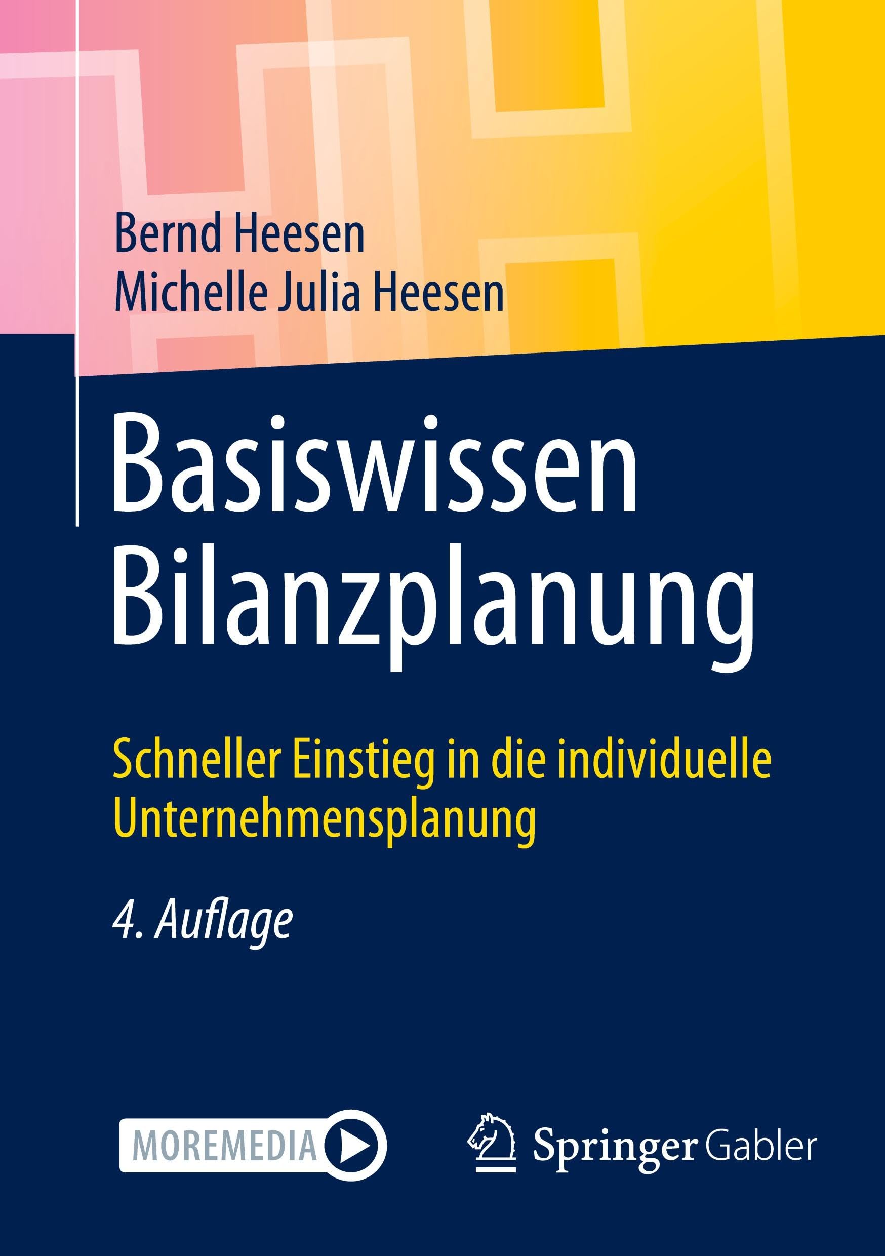 Basiswissen Bilanzplanung: Schneller Einstieg in die individuelle Unternehmensplanung