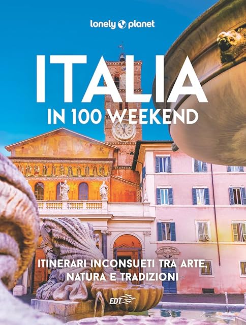 Portada de Italia in 100 weekend. Itinerari inconsueti tra arte, natura e tradizioni