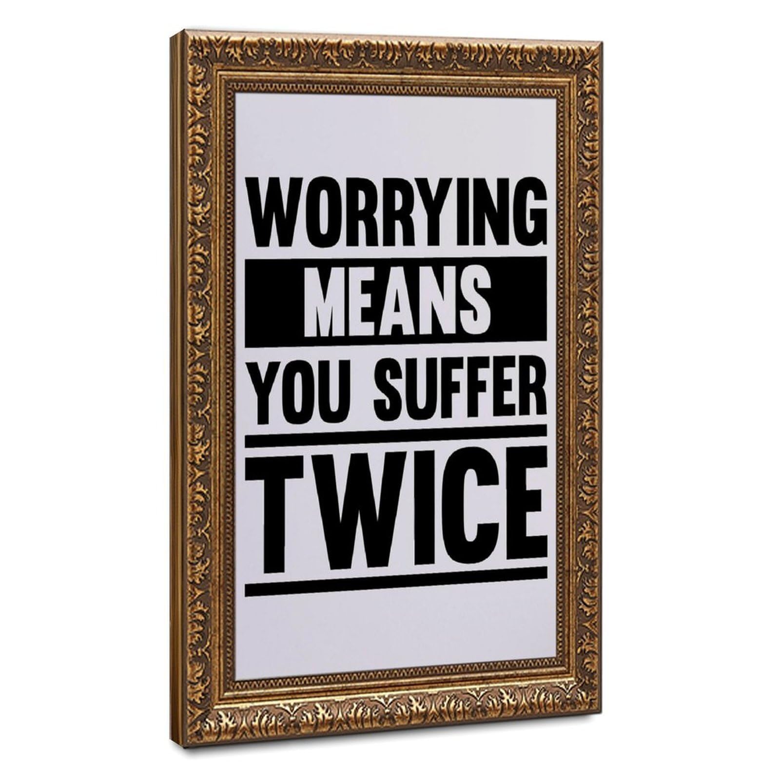 ELKPDOE Worrying Means You Suffer Twice Poster Motivational Quotes Canvas Poster Bedroom Decor Sports Landscape Office Room Decor Gift Retro Gold Frame 12" L X 18" W