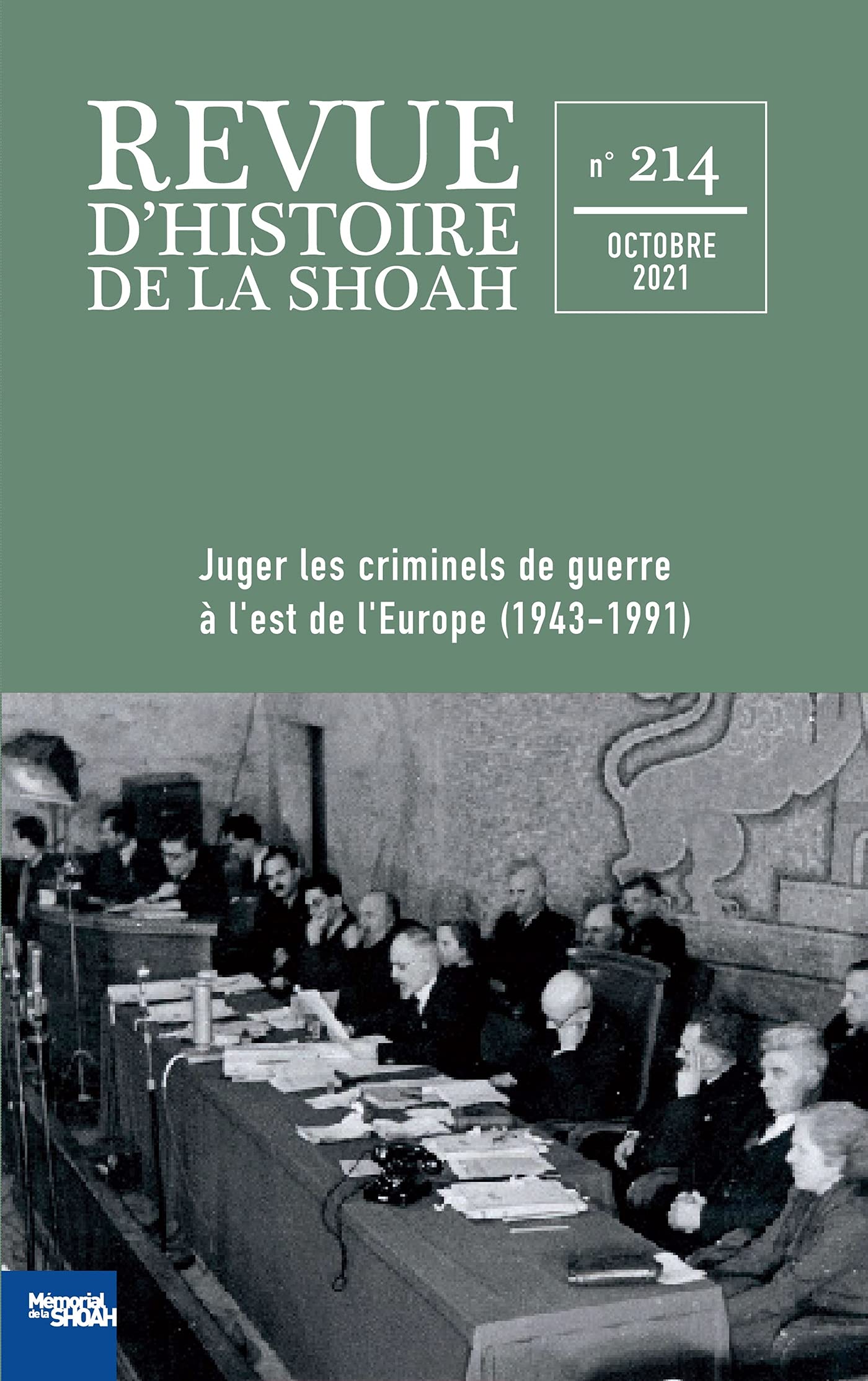 Revue d'Histoire de la Shoah - n°214: Juger les criminels de guerre à l'Est de l'Europe, 1943-1991
