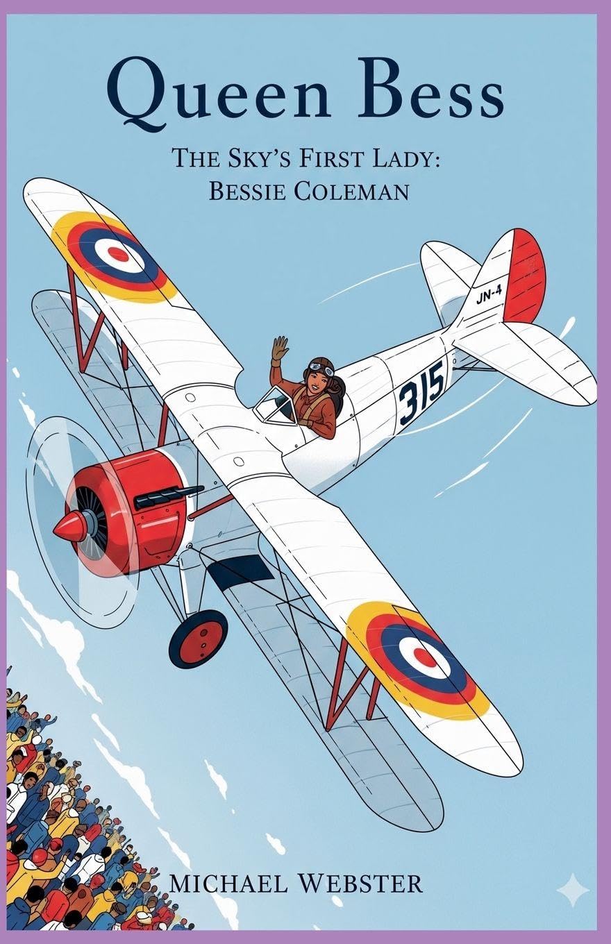 Queen Bess, The Sky's First Lady: Bessie Coleman