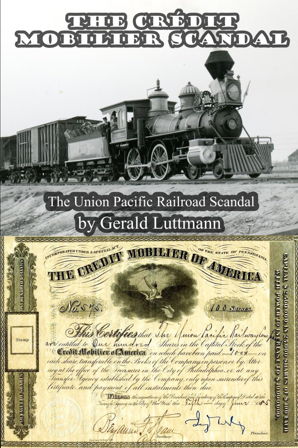 The Crédit Mobilier Scandal: The Union Pacific Railroad Scandal