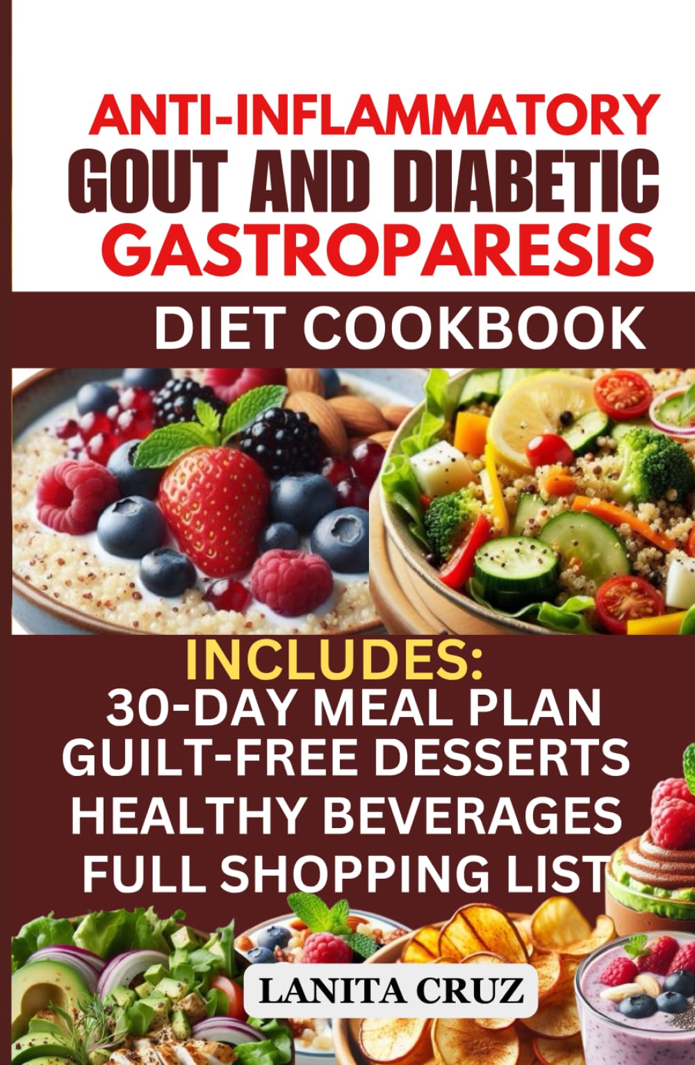 Anti-Inflammatory Gout and Diabetic Gastroparesis Cookbook: Easy Low-Carb Low-Sugar Low-Fat Low-Fiber & Low Sodium Low-Purine Recipes to Reduce Uric
