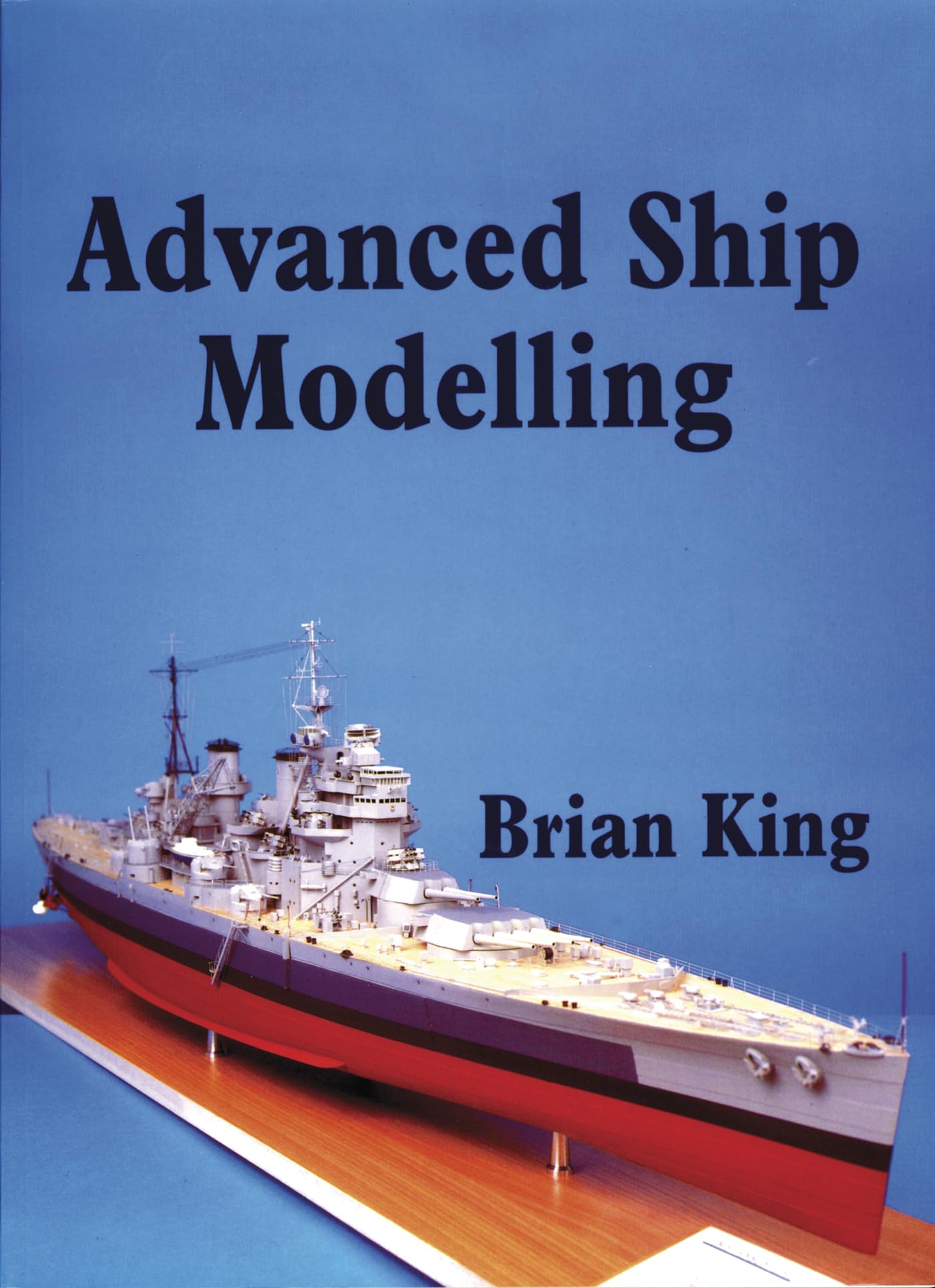 Advanced Ship Modelling by Brian King (Paperback Book)